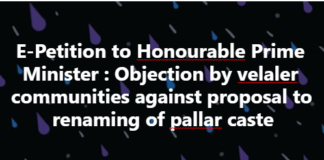 E-Petition to Honourable Prime Minister : Objection by velaler communities against proposal to renaming of pallar caste as Devendra kula velaler